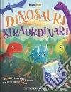 Dinosauri straordinari. Animali nascosti. Ediz. a colori. Con piccola torcia libro