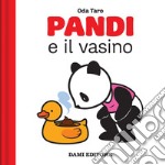 Pandi e il vasino. Ediz. a colori libro