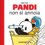 Pandi non si annoia. Ediz. a colori libro