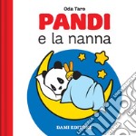 Pandi e la nanna. Ediz. a colori libro