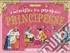 Il meraviglioso libro pop-up delle principesse. Maxi-pop. Ediz. a colori libro di Wolf Tony