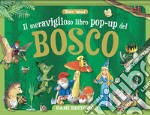 Il meraviglioso libro pop-up del bosco. Maxi pop-up. Ediz. a colori