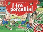 I tre porcellini. Libro pop-up. Ediz. a colori libro