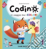 Codino in viaggio tra i colori. Ediz. a colori libro