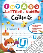 Imparo le lettere e i numeri con Codino. Ediz. a colori libro