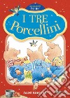 I tre porcellini. Prime storie da leggere. Ediz. a colori libro