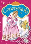 Cenerentola. Prime storie da leggere. Ediz. a colori libro