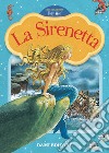 La Sirenetta. Prime storie da leggere. Ediz. a colori libro