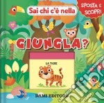 Sai chi c'è nella giungla? Ediz. a colori libro