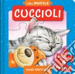 Cuccioli. Ediz. a colori libro