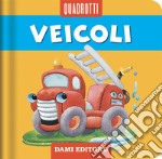 Veicoli. Ediz. a colori libro