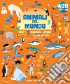 Animali del mondo. 400 stickers. Ediz. a colori libro