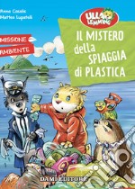 Il mistero della spiaggia di plastica. Ulla Lemming libro