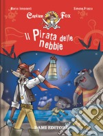 Il pirata delle nebbie. Capitan Fox. Vol. 1 libro