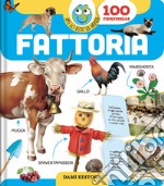 Fattoria. Apri gli occhi sul mondo. Ediz. a colori libro