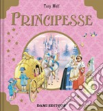 Principesse. Ediz. a colori libro