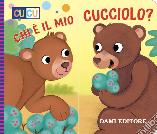 Chi e' il mio cucciolo? Ediz. a colori