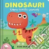 Dinosauri. Libro tattile sonoro. Ediz. a colori libro