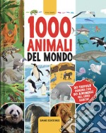 1000 animali del mondo. Ediz. a colori libro