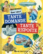 Tante domande tante risposte. Ediz. a colori libro