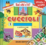 Cuccioli. Sai chi c'è? Ediz. a colori libro