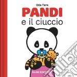 Pandi e il ciuccio. Ediz. a colori