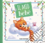 Il mio bebè. Ediz. a colori libro