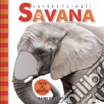 Savana. CarezzAnimali tocca e ascolta. Ediz. a colori libro