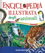 Enciclopedia illustrata degli animali. Ediz. a colori libro