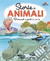 Storie di animali. 40 racconti da portare con te. Ediz. a colori libro