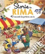 Storie in rima. 40 racconti da portare con te. Ediz. a colori libro