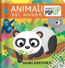 Animali del mondo. Mini pop-up. Ediz. a colori, Deborah Forni