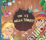 Chi c'è nella tana? Ediz. a colori libro