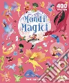 Mondi magici. 400 stickers. Ediz. a colori libro di Moss Stephanie