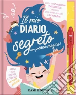 Il mio diario segreto. Ediz. a colori. Con penna a inchiostro invisibile libro