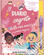 Il diario segreto delle mie amicizie. Ediz. a colori. Con penna a inchiostro invisibile libro