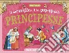 Il meraviglioso libro pop-up delle principesse. Ediz. a colori libro di Wolf Tony