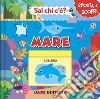 Mare. Sai chi c'è? Ediz. a colori libro