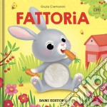 Fattoria. Piccole scoperte tattili. Ediz. a colori libro