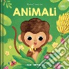 Animali. Piccole scoperte tattili. Ediz. a colori libro