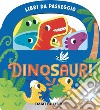 Dinosauri. Ediz. a colori libro di Bochenski Kayt