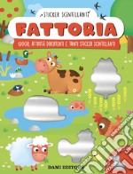 Fattoria. Giochi, attività divertenti e tanti sticker scintillanti. Ediz. a colori libro