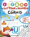 Imparo le lettere e i numeri con Codino. Ediz. a colori libro