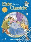 Fiabe classiche. Ediz. a colori libro