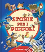 Storie per i piccoli. Ediz. a colori libro