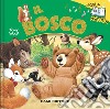 Il bosco. Sfoglia & ascolta. Ediz. a colori libro di Troiano Rosalba Wolf Tony