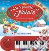 Il libro pianoforte di Natale. Con 8 famose canzoncine da leggere, cantare e suonare! Ediz. a colori libro