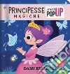 Principesse magiche. Ediz. a colori libro