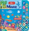 Mare. Premi ascolta. Ediz. a colori libro