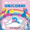 Unicorni. Cosa c'è sotto? libro di Vezzani Serena